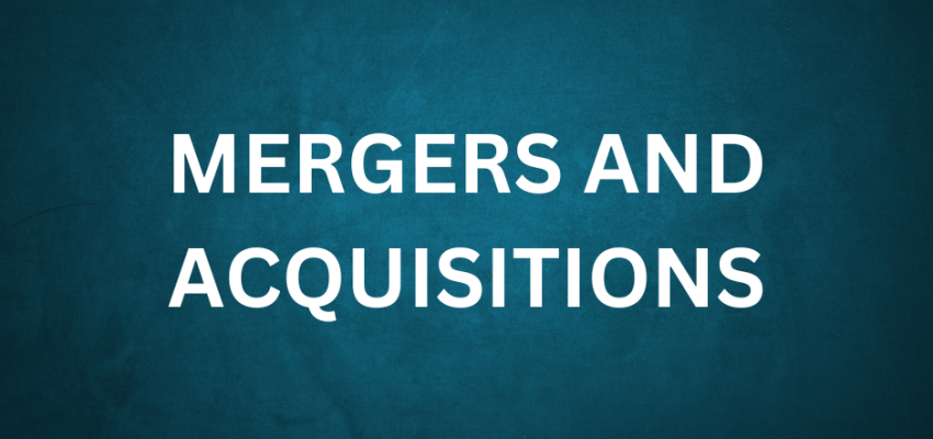 Mergers and Acquisitions